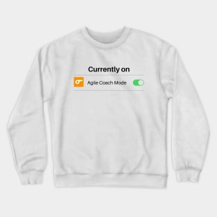 Agile Coach Mode On Crewneck Sweatshirt